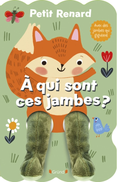 Petit renard... À qui sont ces jambes ? Livre animé tout-carton avec des jambes marionnettes À partir de 3 ans