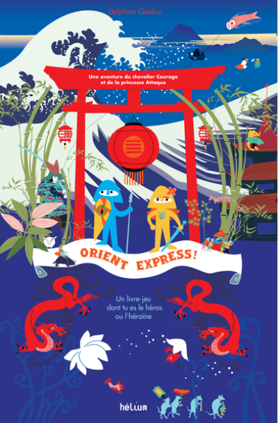 Une aventure du chevalier Courage et de la princesse Attaque : Orient Express !