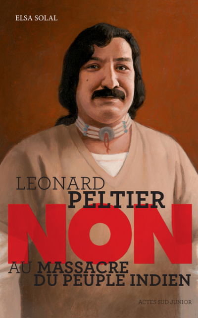 Léonard Peltier : « non au massacre du peuple indien »