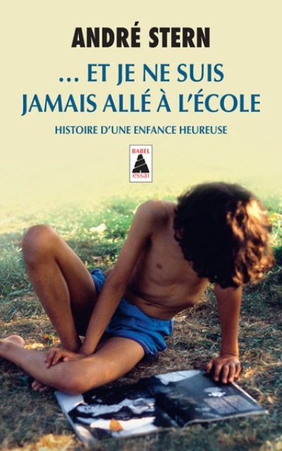 ...Et je ne suis jamais allé à l'école : Histoire d'une enfance heureuse