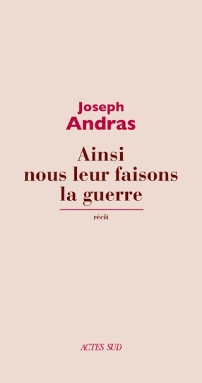 Ainsi nous leur faisons la guerre