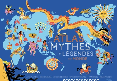 Atlas des mythes et des légendes
