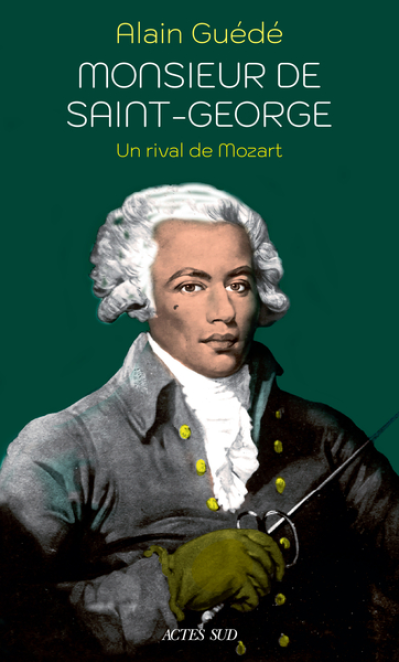 Monsieur de Saint-George, le nègre des Lumières