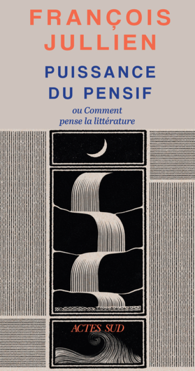 Puissance du pensif: ou comment pense la littérature