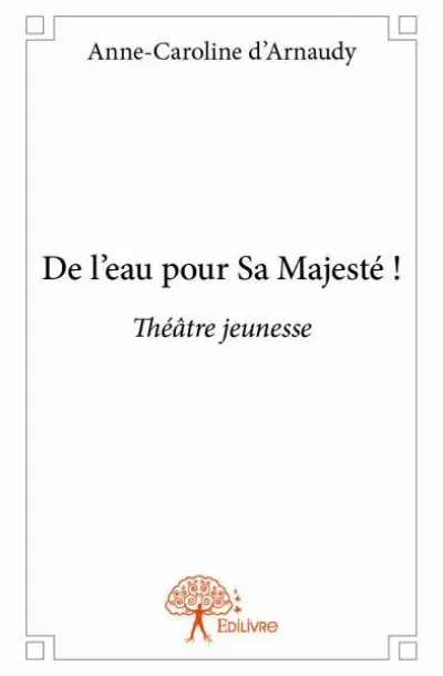 De l'Eau pour Sa Majeste !