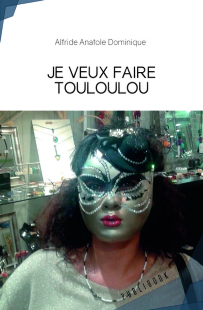 Je veux faire Touloulou