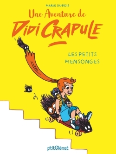 Les petits mensonges : Une aventure de Didi Crapule