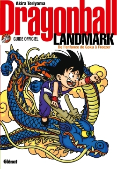 Dragon Ball - Landmark : Guide officiel de l'enfance de Goku à Freezer