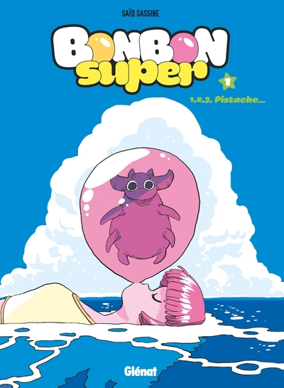 Bonbon Super, tome 1 : 1, 2, 3 pistache...