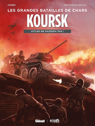 Les Grandes Batailles de chars : Koursk, Hitler ne passera pas !