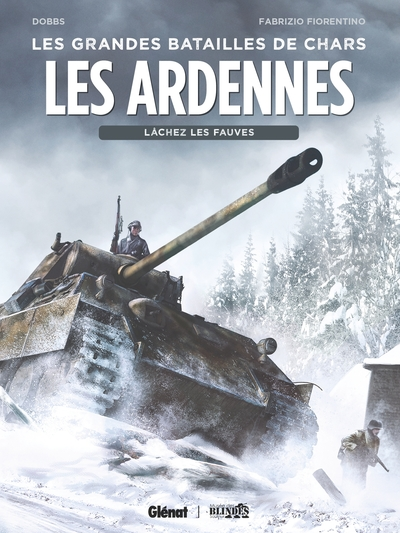 Les Grandes Batailles de chars : Les Ardennes, lâchez les fauves