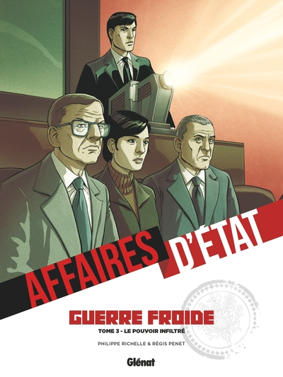 Affaires d'Etat - Guerre Froide, tome 3 : Le pouvoir infiltré