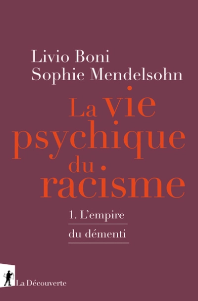 Le vie psychique du racisme - L'empire du démenti