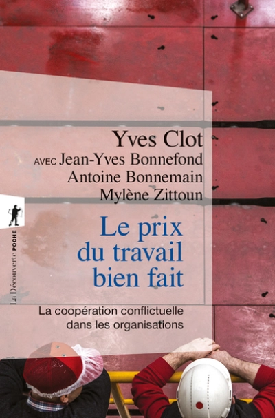 Le prix du travail bien fait - La coopération conflictuelle dans les organisations: La coopération conflictuelle dans les organisations