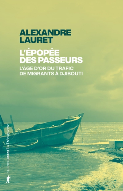 L'épopée des passeurs: L'âge d'or du trafic de migrants à Djibouti