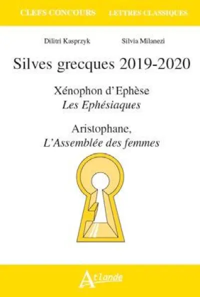 Silves Grecques 2019-2020 - Xenophon d'Ephèse, Les Ephésiaques Aristophane,