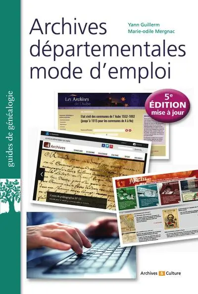 Archives départementales mode d'emploi: 5e édition mise à jour
