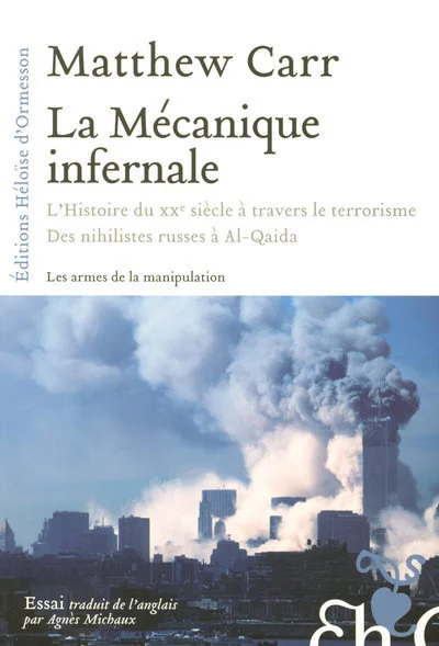 La Mécanique infernale : L'Histoire du XXe siècle à travers le terrorisme, Des nihilistes russes à Al-Qaida