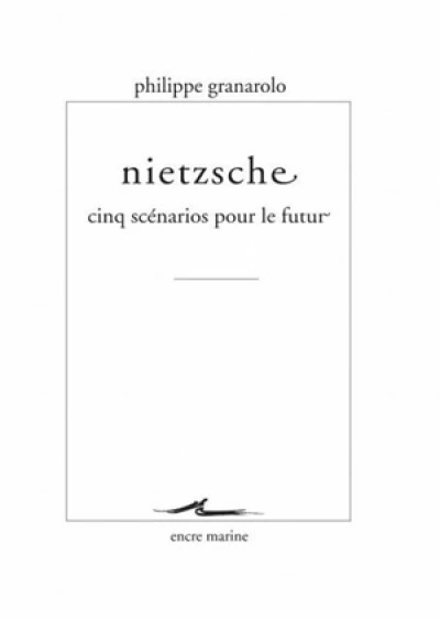 Nietzsche, Cinq scénarios pour le futur