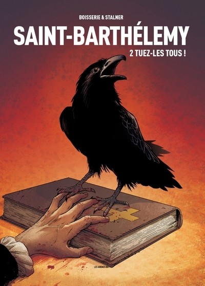 Saint-Barthélémy, tome 2 : Tuez-les tous !