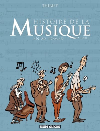 Histoire de la musique en 80 tomes, Tome 1 :