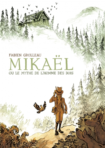 Mikaël, ou le mythe de l'homme des bois