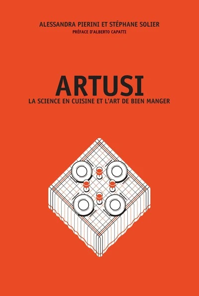 Pellegrino Artusi. La science en cuisine et l'art de bien manger