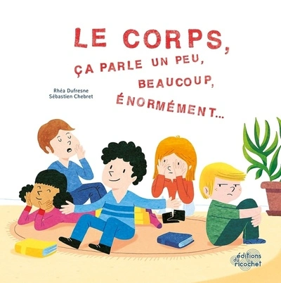 LE CORPS, ÇA PARLE UN PEU BEAUCOUP, BEAUCOUP, ÉNORMÉMENT