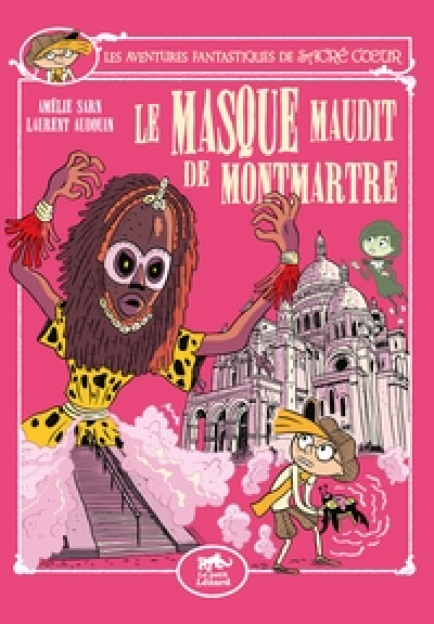 Les aventures fantastiques de Sacré-Coeur, tome 12 : Le masque maudit de Montmartre