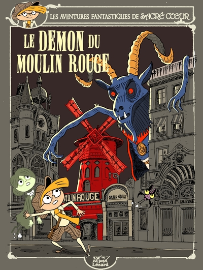 LES AVENTURES FANTASTIQUES DE SACRÉ-COEUR  : LE DÉMON DU MOULIN ROUGE