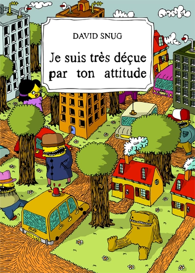 Je suis très déçue par ton attitude