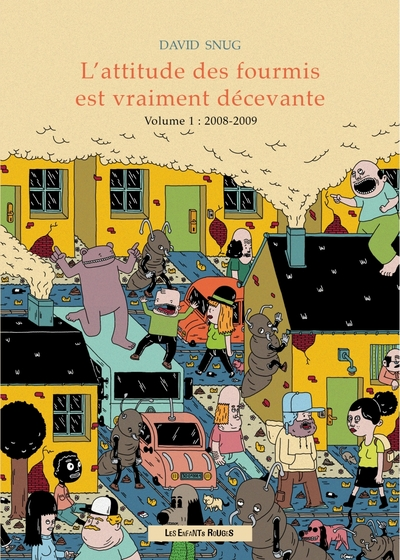 L'attitude des fourmis est vraiment décevante, tome 1 : 2008-2009