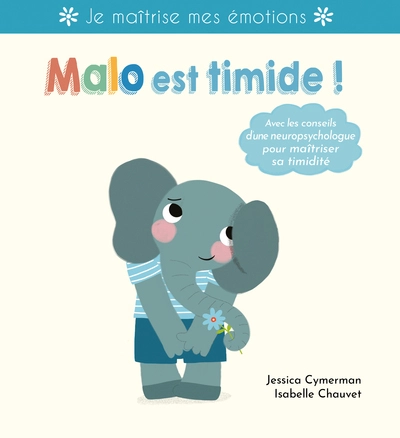 Malo est timide !: J'apprivoise mes émotions
