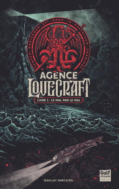 L'agence Lovecraft, tome 1 : Le mal par le mal !