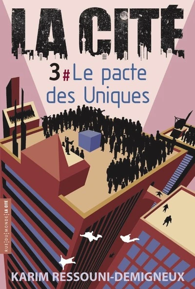 La Cité, tome 3 : Le pacte des Uniques