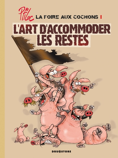 La foire aux cochons, tome 1 : L'art d'accommoder les restes