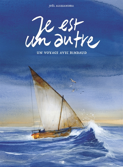 Je est un autre: Un voyage avec Rimbaud
