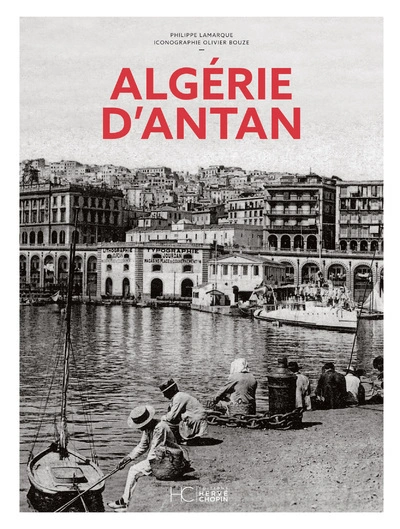 L'Algérie d'Antan - Nouvelle édition