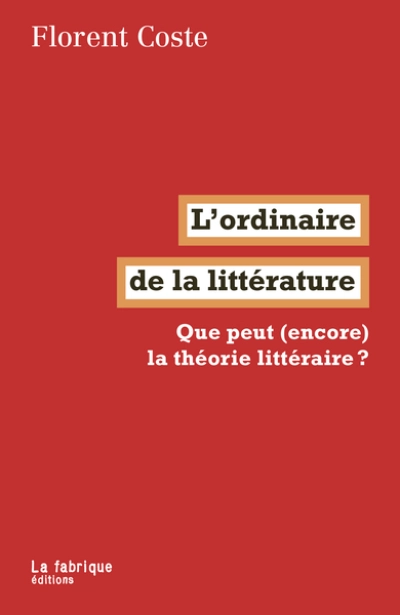 L'ordinaire de la littérature: Conditions de la théorie littéraire