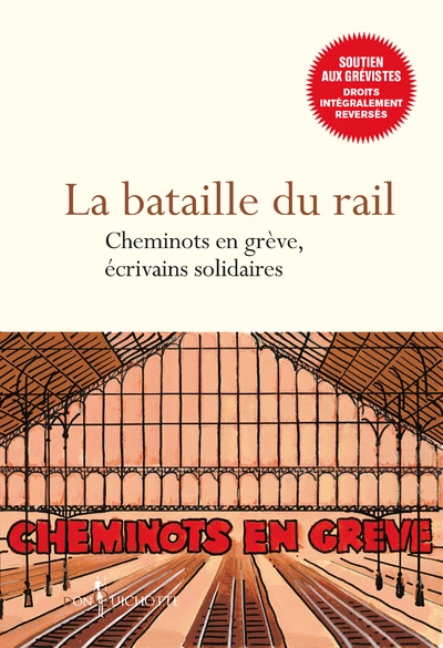 La bataille du rail : Cheminots en grève, écrivains solidaires