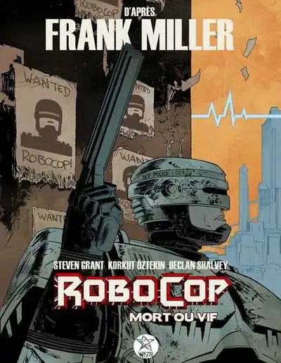 RoboCop - Mort ou vif, tome 1