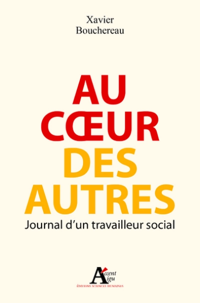 Au coeur des autres : Journal d'un travailleur social