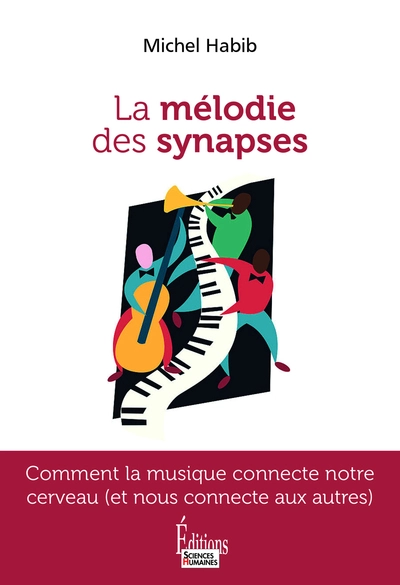 La mélodie des synapses - Comment la musique connecte notre cerveau