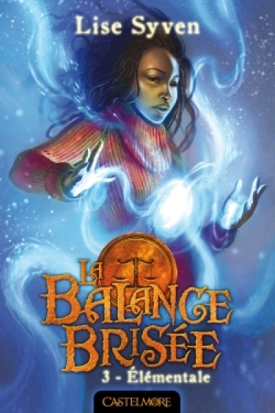 La Balance Brisée, tome 3 : Élémentale
