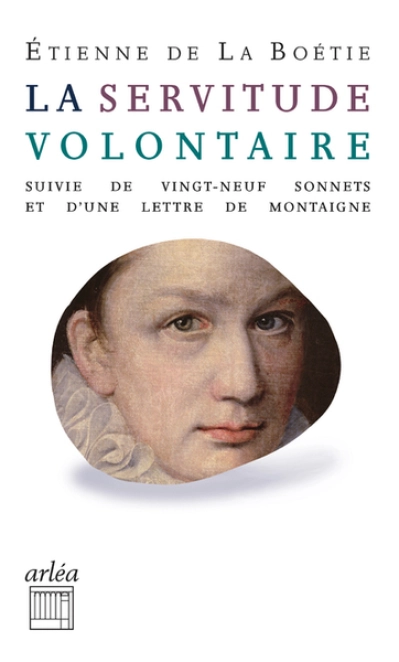 La Servitude volontaire - Suivi de vingt-neuf sonnets et d'une lettre de montaigne à mon père