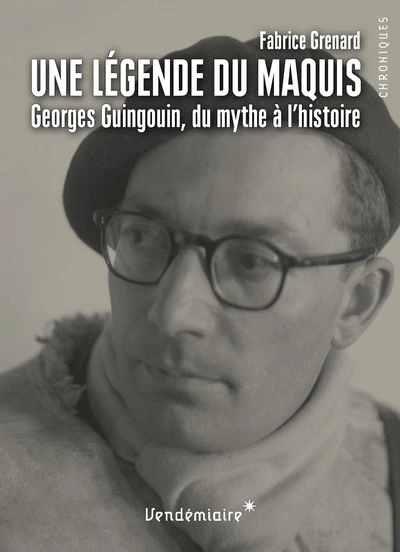 Une légende du maquis : Georges Guingouin, du mythe à l'histoire