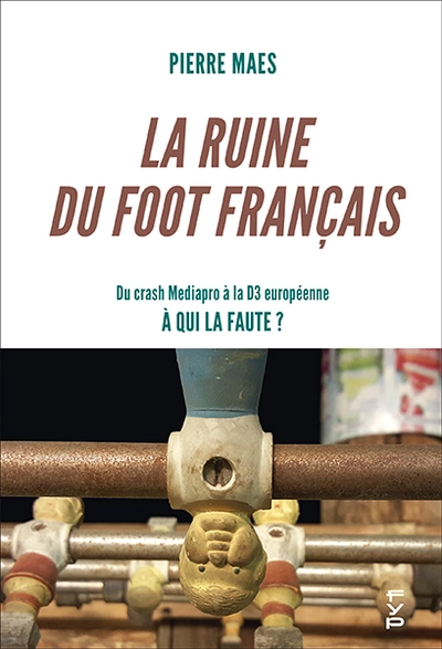 La ruine du foot français