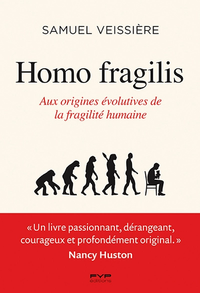 Homo fragilis: Aux origines évolutives de la fragilité humaine