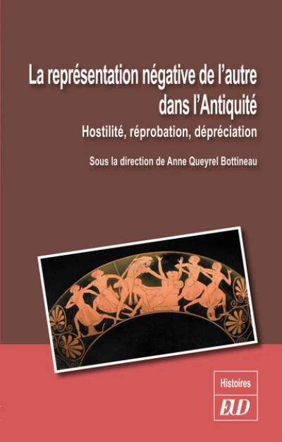 La représentation négative de l'autre dans l'Antiquité : Hostilité, réprobation, dépréciation