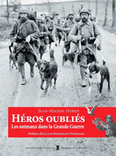 Heros Oubliés:14-18 les Animaux Dans la Grande Guerre